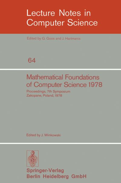 Cover for J Winkowski · Mathematical Foundations of Computer Science 1978: 7th Symposium Zakopane, Poland, September 4-8, 1978, Proceedings - Lecture Notes in Computer Science (Taschenbuch) (1978)