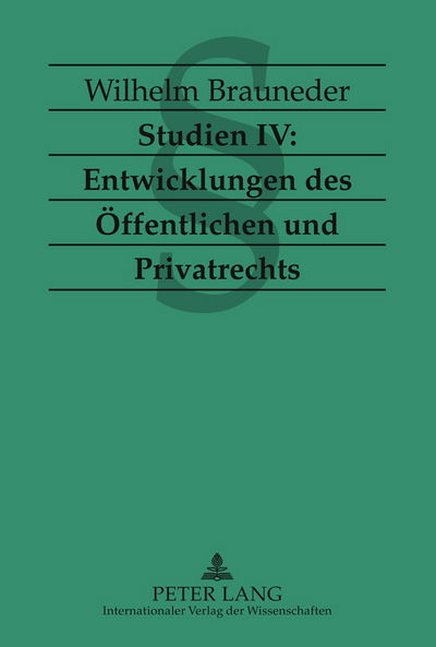 Cover for Wilhelm Brauneder · Studien IV: Entwicklungen Des Oeffentlichen Und Privatrechts (Hardcover Book) [German edition] (2011)