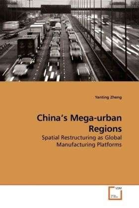 Cover for Zheng · China s Mega-urban Regions (Book)