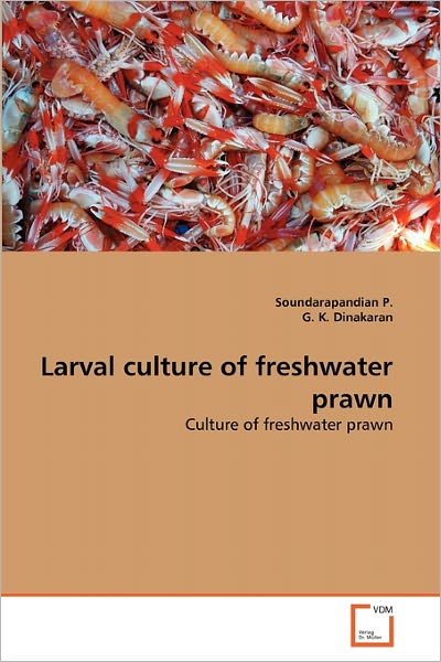 Cover for G. K. Dinakaran · Larval Culture of Freshwater Prawn (Paperback Book) (2011)