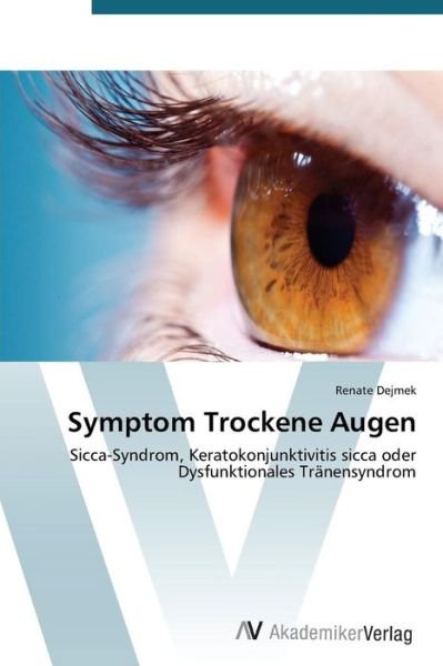 Cover for Dejmek Renate · Symptom Trockene Augen (Taschenbuch) [German edition] (2014)