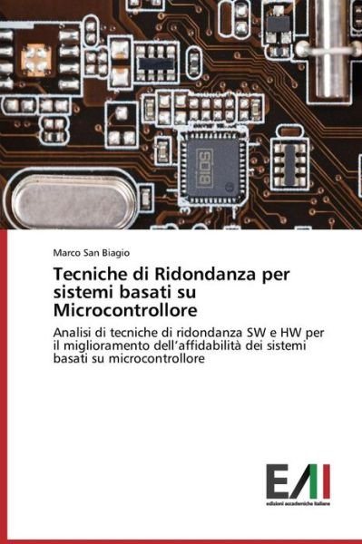 Cover for San Biagio Marco · Tecniche Di Ridondanza Per Sistemi Basati Su Microcontrollore (Paperback Bog) (2015)