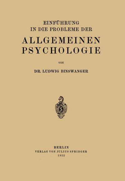 Cover for Ludwig Binswanger · Einfuhrung in Die Probleme Der Allgemeinen Psychologie (Taschenbuch) [Softcover Reprint of the Original 1st 1922 edition] (1922)