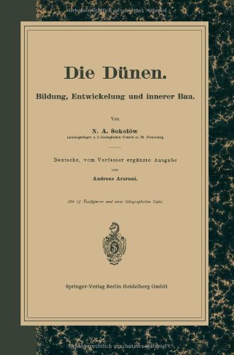 Cover for N a Sokolow · Die Dunen: Bildung, Entwickelung Und Innerer Bau. Deutsche, Vom Verfasser Erganzte Ausgabe (Paperback Book) [Softcover Reprint of the Original 1st 1894 edition] (1901)