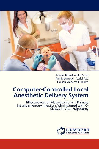 Cover for Fouada Mohamed Hedyia · Computer-controlled Local Anesthetic Delivery System: Effectiveness of Mepivacaine As a Primary Intraligamentary Injection Administered with C-clads in Vital Pulpotomy (Paperback Bog) (2013)