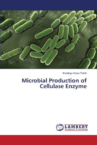 Cover for Khadiga Abou-taleb · Microbial Production of Cellulase Enzyme (Pocketbok) (2013)