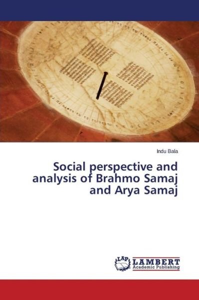Cover for Bala Indu · Social Perspective and Analysis of Brahmo Samaj and Arya Samaj (Paperback Book) (2015)