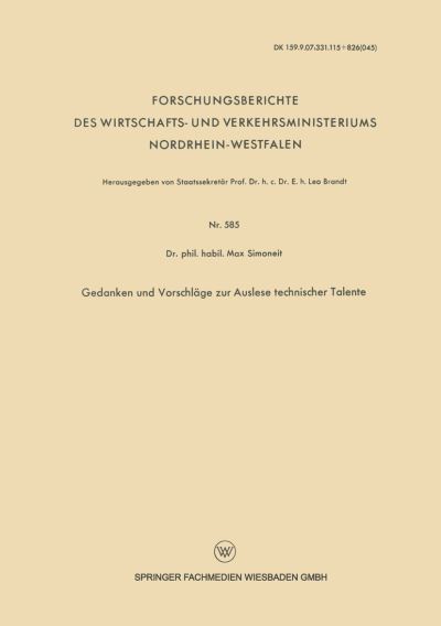 Cover for Max Simoneit · Gedanken Und Vorschlage Zur Auslese Technischer Talente - Forschungsberichte Des Wirtschafts- Und Verkehrsministeriums (Paperback Book) [1958 edition] (1958)