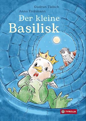 Cover for Tielsch, Gudrun; Frohmann, Anna · Der Kleine Basilisk (Book)