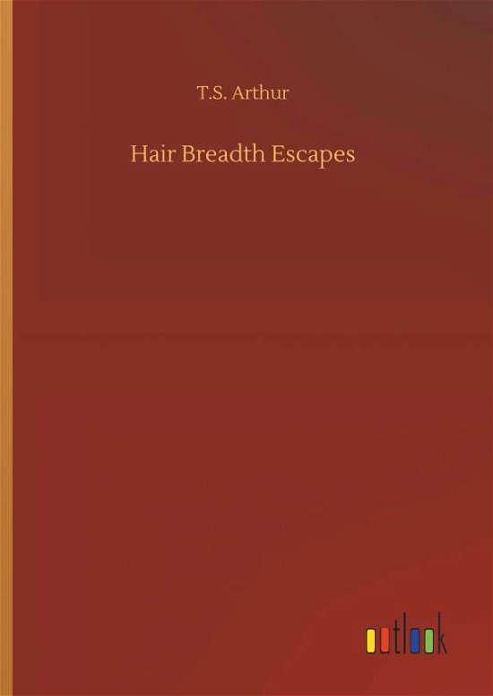 Hair Breadth Escapes - Arthur - Livros -  - 9783734075216 - 25 de setembro de 2019