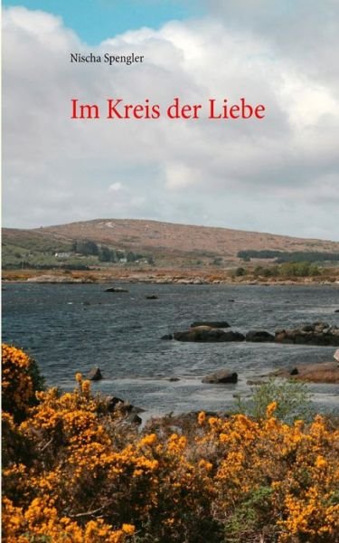Cover for Nischa Spengler · Im Kreis Der Liebe (Paperback Book) (2015)