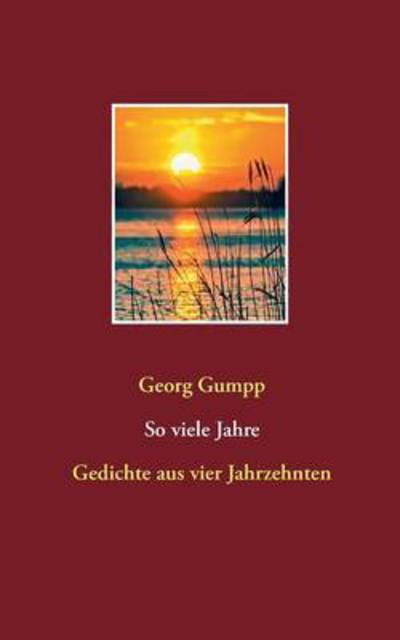 Cover for Georg Gumpp · So viele Jahre: Gedichte aus vier Jahrzehnten (Paperback Book) (2015)