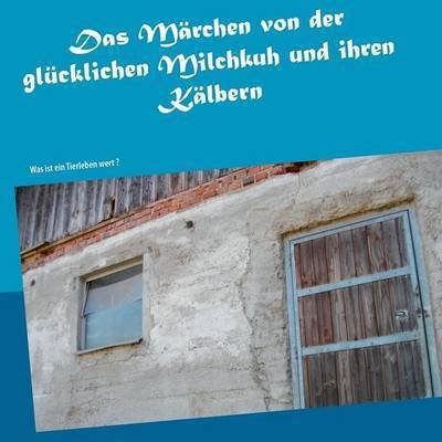 Cover for Larcher · Das Märchen von der glücklichen (Bok) (2016)