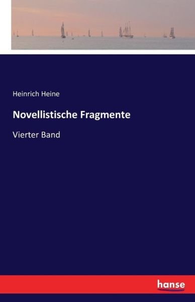 Cover for Heinrich Heine · Novellistische Fragmente: Vierter Band (Paperback Bog) (2016)