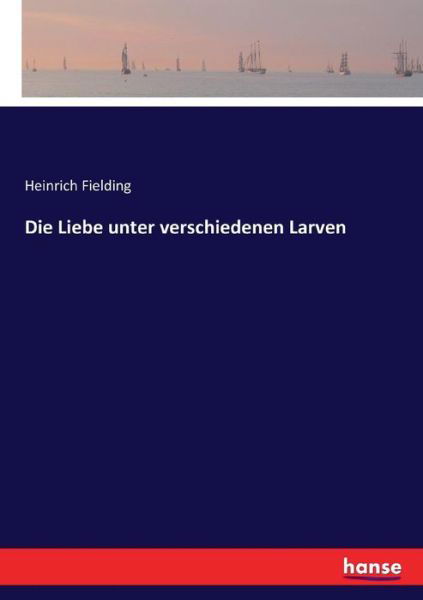 Die Liebe unter verschiedenen - Fielding - Bøger -  - 9783743675216 - 25. februar 2017