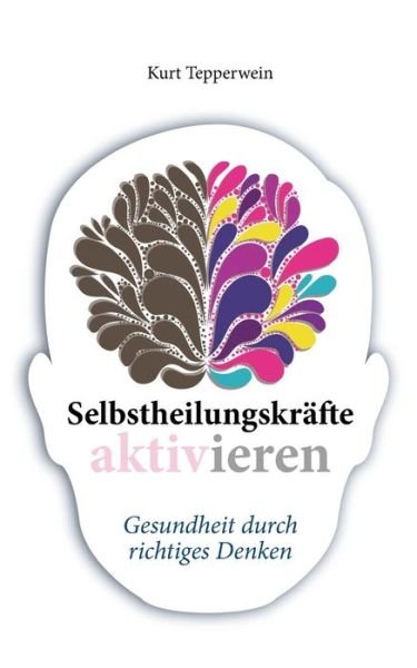 Cover for Tepperwein · Selbstheilungskräfte aktivie (Bog) (2017)