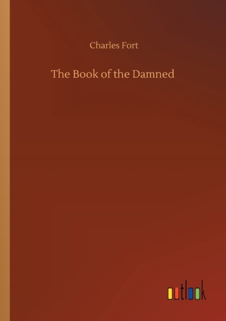 Cover for Charles Fort · The Book of the Damned (Paperback Bog) (2020)