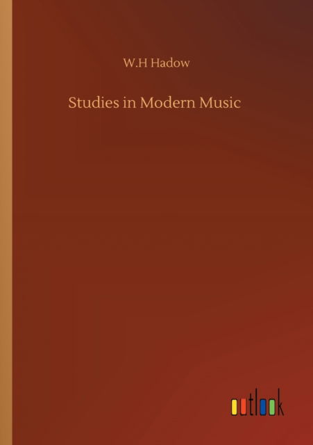 Cover for W H Hadow · Studies in Modern Music (Paperback Book) (2020)