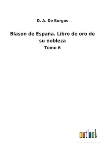 Cover for D A de Burgos · Blason de Espaa. Libro de oro de su nobleza (Taschenbuch) (2022)