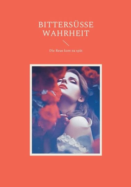 Cover for Marie Bernard · Bittersüße Wahrheit (Paperback Book) (2022)