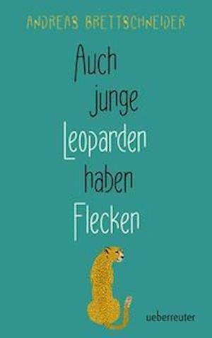 Cover for Andreas Brettschneider · Auch junge Leoparden haben Flecken (Hardcover Book) (2022)