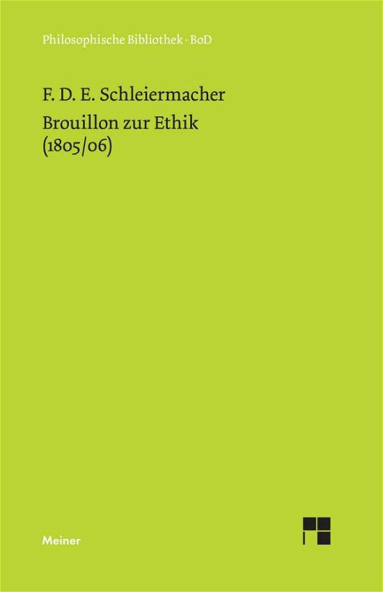 Cover for Friedrich Schleiermacher · Brouillon Zur Ethik (1805/06) (Philosophische Bibliothek) (German Edition) (Pocketbok) [German edition] (1981)
