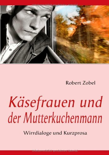 Cover for Robert Zobel · Käsefrauen Und Der Mutterkuchenmann (Paperback Book) [German edition] (2008)