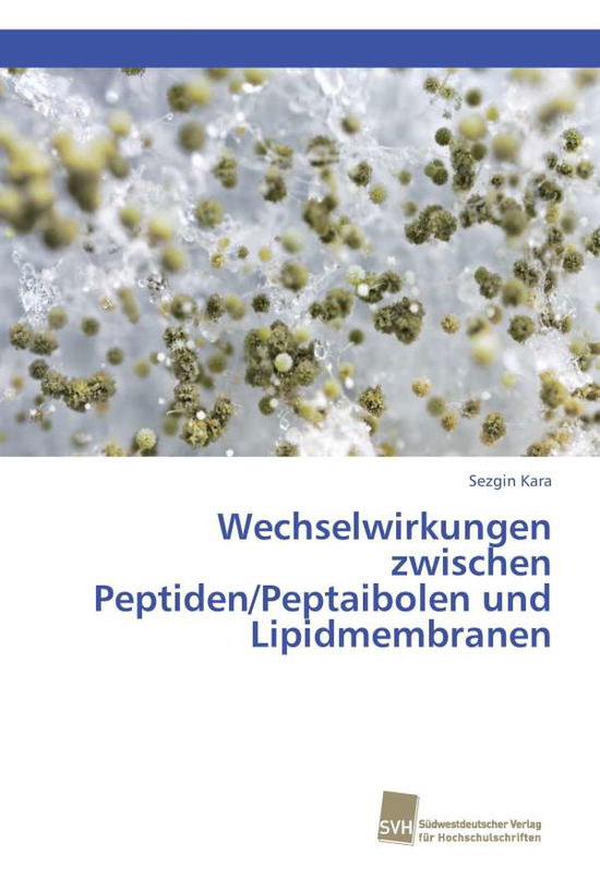 Wechselwirkungen zwischen Peptiden - Kara - Books -  - 9783838153216 - 