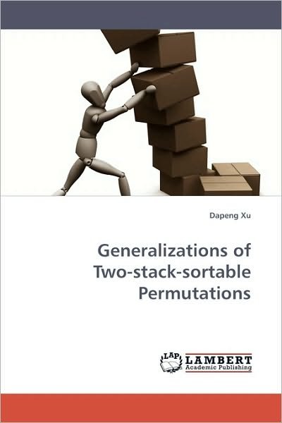 Cover for Dapeng Xu · Generalizations of Two-stack-sortable Permutations (Taschenbuch) (2009)