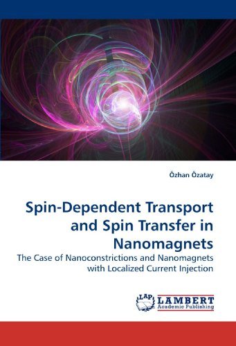 Cover for Özhan Özatay · Spin-dependent Transport and Spin Transfer in Nanomagnets: the Case of Nanoconstrictions and Nanomagnets with Localized Current Injection (Paperback Book) (2009)