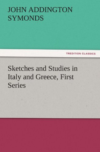 Cover for John Addington Symonds · Sketches and Studies in Italy and Greece, First Series (Tredition Classics) (Pocketbok) (2011)