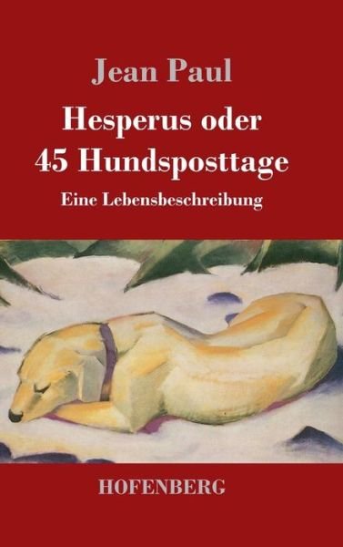 Cover for Jean Paul · Hesperus Oder 45 Hundsposttage (Hardcover bog) (2016)