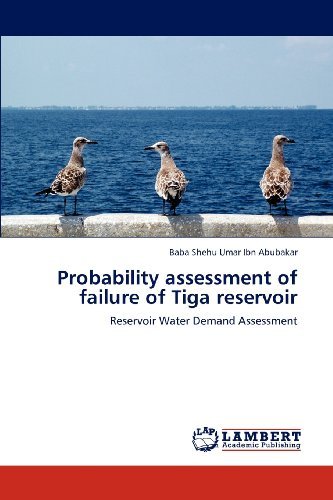 Cover for Baba Shehu Umar Ibn Abubakar · Probability Assessment of Failure of Tiga Reservoir: Reservoir Water Demand Assessment (Paperback Bog) (2012)