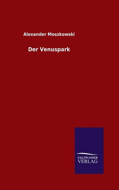 Cover for Alexander Moszkowski · Der Venuspark (Hardcover Book) [German edition] (2014)