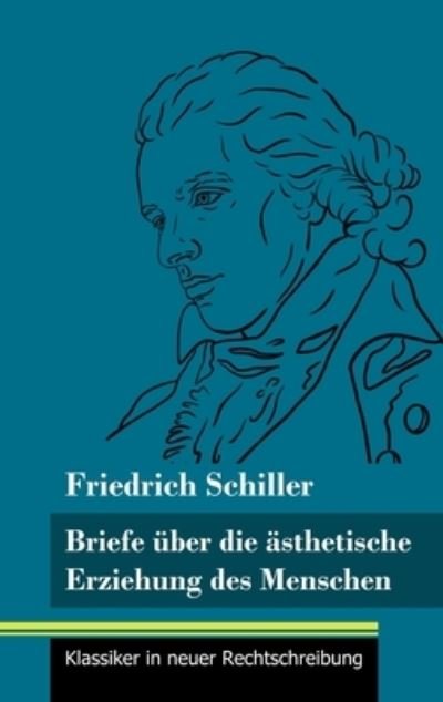 Cover for Friedrich Schiller · Briefe über die ästhetische Erziehung des Menschen (Inbunden Bok) (2021)