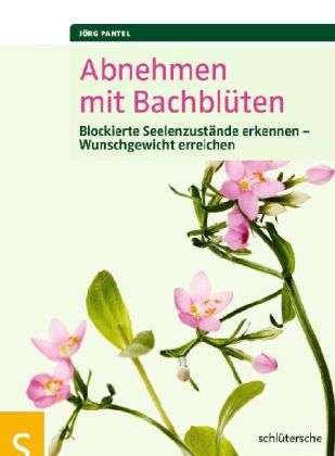 Cover for Pantel · Abnehmen mit Bachblüten (Book)
