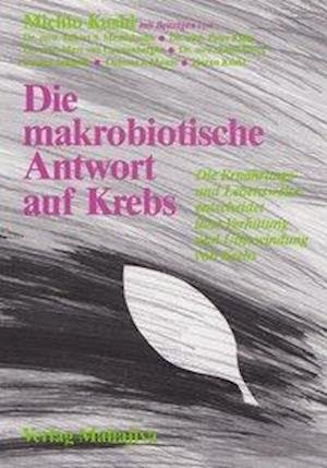 Cover for Michio Kushi · Die makrobiotische Antwort auf Krebs (Pocketbok) (1989)