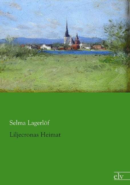 Cover for Lagerlöf · Liljecronas Heimat (Book)