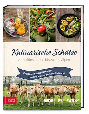 Kulinarische Schätze vom Münsterland bis zu den Alpen - Die Landfrauen - Books - ZS - ein Verlag der Edel Verlagsgruppe - 9783965844216 - April 2, 2025