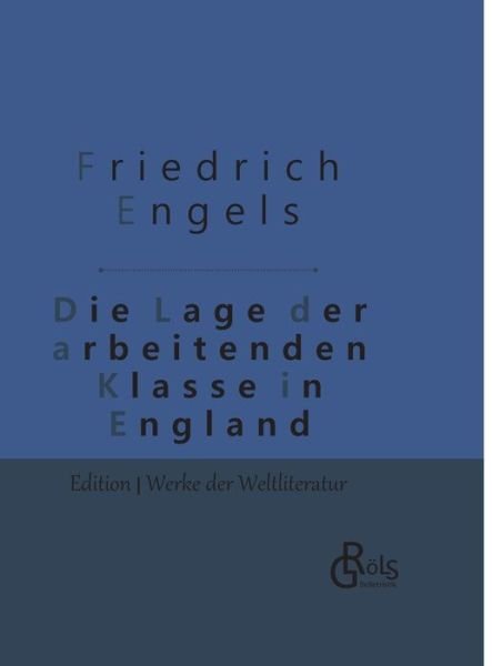 Cover for Engels · Die Lage der arbeitenden Klasse (Bog) (2019)