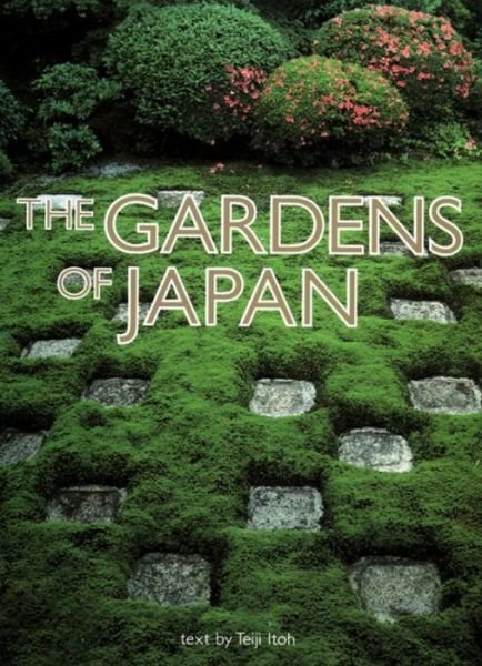 The Gardens of Japan - Teiji Ito - Books - Kodansha America, Inc - 9784770023216 - September 1, 1998