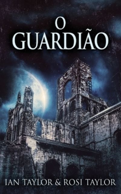 Cover for Ian Taylor · O Guardiao (Pocketbok) [Livro de Bolso edition] (2021)