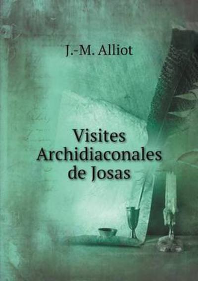 Cover for J -m Alliot · Visites Archidiaconales De Josas (Paperback Bog) (2015)