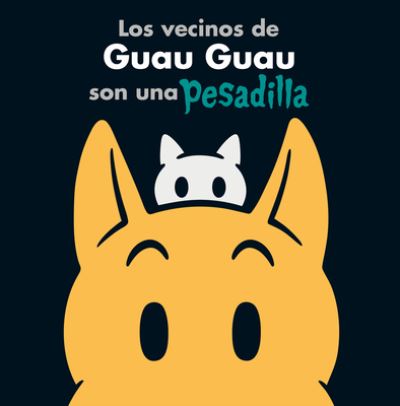 Cover for Mark Newgarden · Vecinos De Guau Guau Son Una Pesadilla, Los / Pd. (Hardcover Book) (2017)