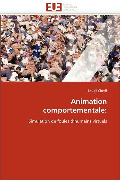 Cover for Foudil Cherif · Animation Comportementale:: Simulation De Foules D'humains Virtuels (Paperback Bog) [French edition] (2018)