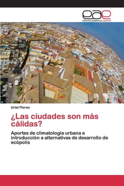 Cover for Flores · ¿Las ciudades son más cálidas? (Book) (2020)