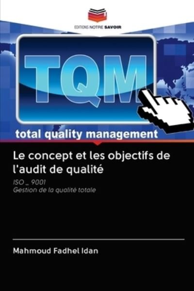 Cover for Mahmoud Fadhel Idan · Le concept et les objectifs de l'audit de qualite (Pocketbok) (2020)