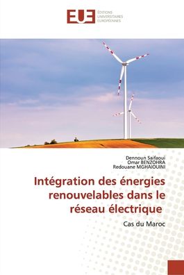 Cover for Dennoun Saifaoui · Intégration des énergies renouvelables dans le réseau électrique (Paperback Book) (2021)