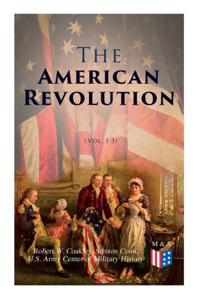 Cover for U.S. Army Center of Military History · The American Revolution (Vol. 1-3): Illustrated Edition (Paperback Book) (2019)