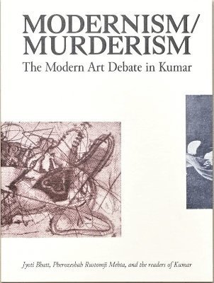 Modernism Murderism - Jyoti Bhatt - Bøker - Reliable Copy - 9788195347216 - 2023